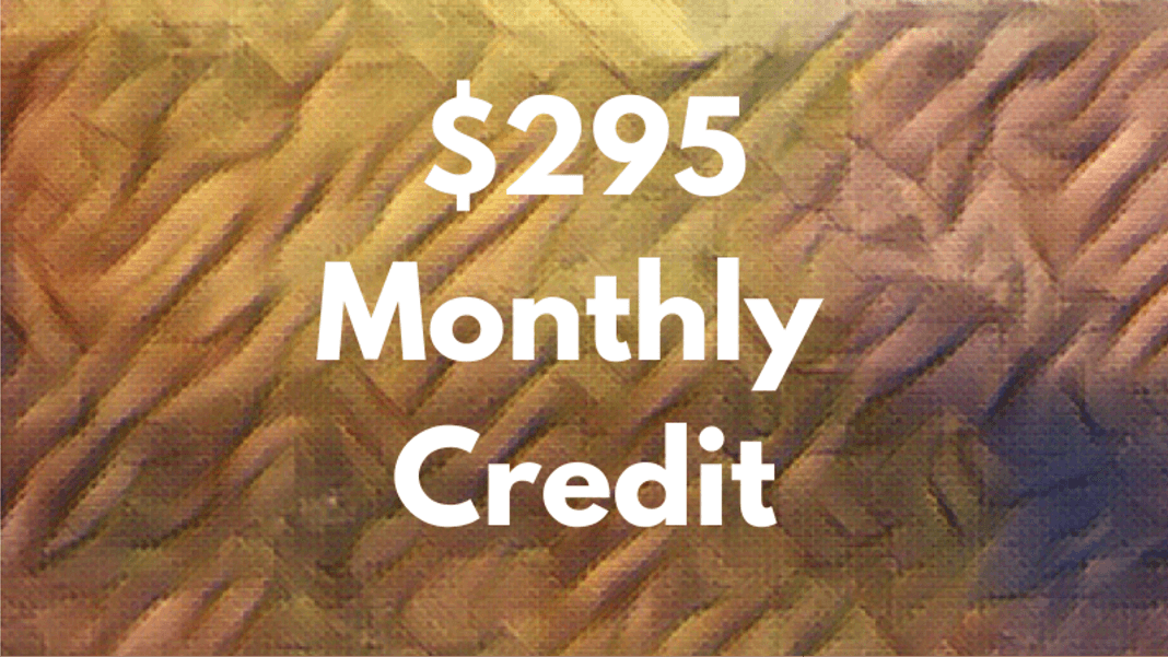 Text on bronze background reads: $295 Monthly Credit.