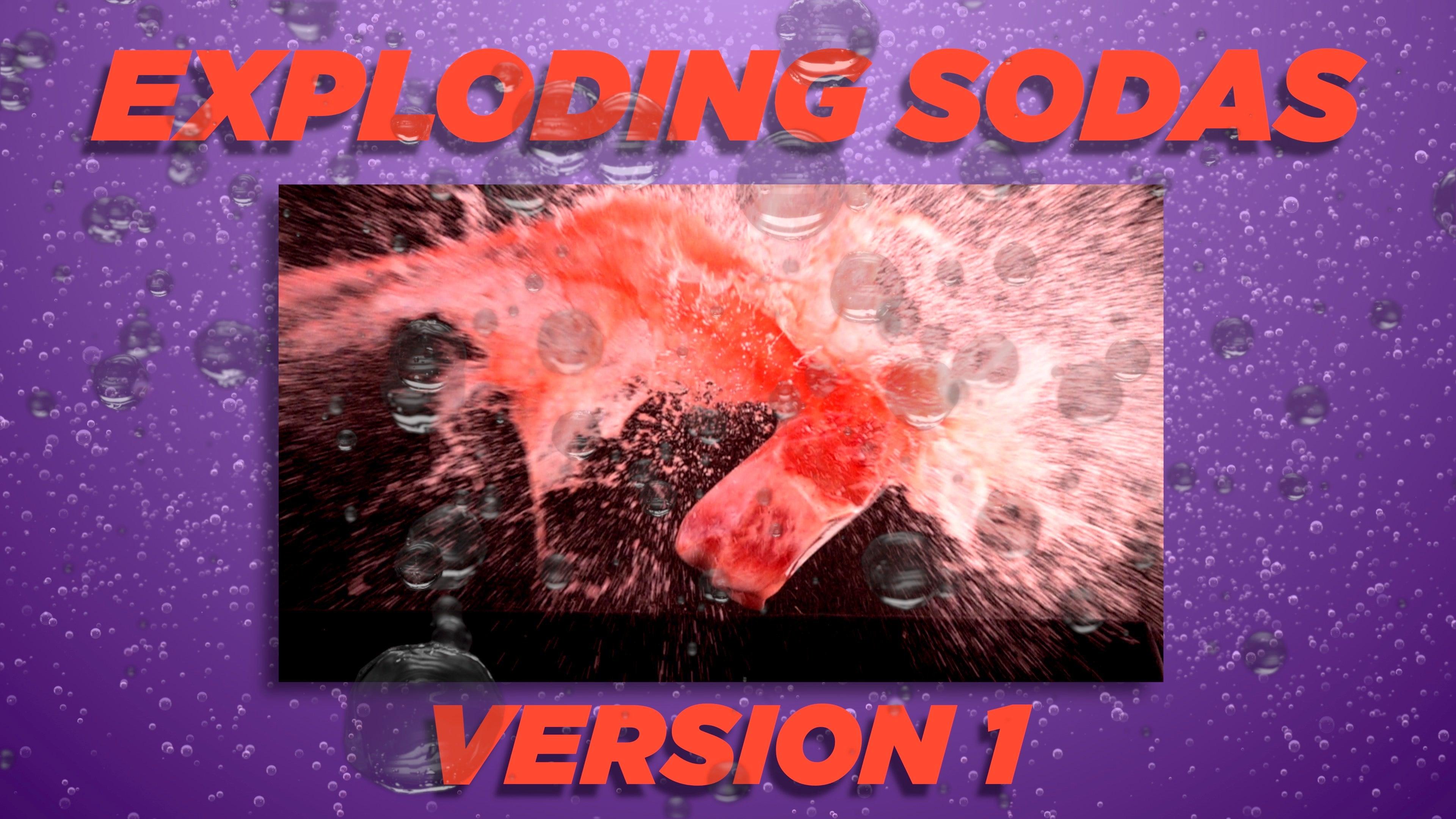 Exploding Sodas #1