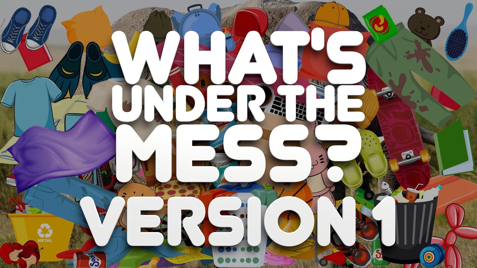 What's Under The Mess #1