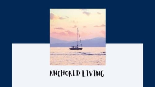 Anchored Living